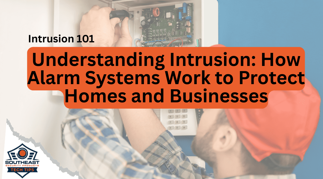 Understanding Intrusion: How Alarm Systems Work to Protect Homes and Businesses
